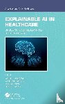  - Explainable AI in Healthcare