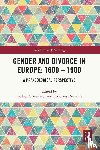  - Gender and Divorce in Europe: 1600 – 1900