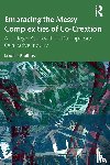 Phillips, Louise - Embracing the Messy Complexities of Co-Creation