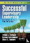 Rothwell, William J., Bakhshandeh, Behnam, Zaballero, Aileen G. - Successful Supervisory Leadership