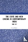 Tiwari, Sudha (UPES - The State and New Cinema in Contemporary India