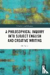 Belas, Oli (University of Bedfordshire - A Philosophical Inquiry into Subject English and Creative Writing