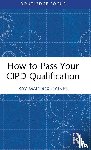 Maddox-Daines, Kay - How to Pass Your CIPD Qualification