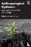  - Anthropological Optimism