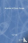 Smith, Tom - Anatomy of Game Design