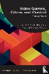  - Video Games, Crime, and Control