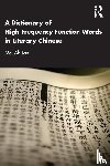 Tan, Mei Ah - A Dictionary of High Frequency Function Words in Literary Chinese