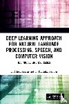 Kumar, L. Ashok (PSG College of Technology, Renuka, D. Karthika (PSG COLLEGE OF TECHNOLOGY - Deep Learning Approach for Natural Language Processing, Speech, and Computer Vision