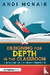 McNair, Andi (Education Service Center Region 12 - Designing for Depth in the Classroom