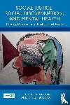  - Social Justice, Social Discrimination, and Mental Health