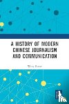 Runze, Wang - A History of Modern Chinese Journalism and Communication
