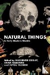  - Natural Things in Early Modern Worlds
