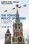 Donaldson, Robert H., Nadkarni, Vidya - The Foreign Policy of Russia