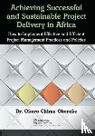 Okereke, . Okoro Chima - Achieving Successful and Sustainable Project Delivery in Africa