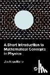 Napolitano, Jim (Temple University - A Short Introduction to Mathematical Concepts in Physics