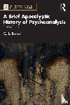 Bonomi, Carlo (Institute of Psychoanalysis - A Brief Apocalyptic History of Psychoanalysis