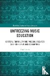 Louth, Paul - Unfreezing Music Education