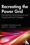 Mukherjee, Jagoron, Janssen, Marco C. - Recreating the Power Grid