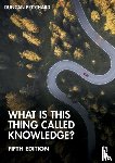 Pritchard, Duncan (University of California, Irvine, USA) - What is this thing called Knowledge?