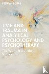 Bryon, Deborah - Time and Trauma in Analytical Psychology and Psychotherapy