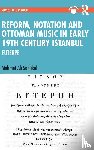 Sanlikol, Mehmet Ali - Reform, Notation and Ottoman music in Early 19th Century Istanbul