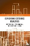  - Exploring Extended Realities