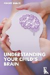 Bilbao, Alvaro - Understanding Your Child's Brain