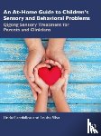 Garofallou, Linda, Silva, Louisa - An At-Home Guide to Children’s Sensory and Behavioral Problems
