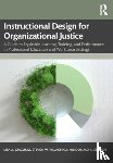 Giacumo, Lisa A., Villachica, Steven W., Stepich, Donald A. - Instructional Design for Organizational Justice