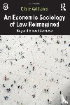Williams, Clare - An Economic Sociology of Law Reimagined