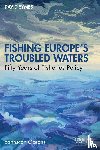 Symes, David - Fishing Europe's Troubled Waters