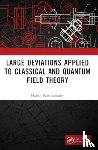 Parthasarathy, Harish - Large Deviations Applied to Classical and Quantum Field Theory