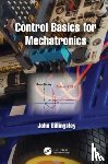 Billingsley, John - Control Basics for Mechatronics
