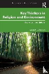 Johnston, Lucas F. - Key Thinkers in Religion and Environment