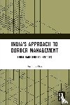 Das, Pushpita - India's Approach to Border Management