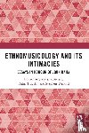  - Ethnomusicology and its Intimacies