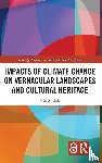 Akturk, Gul - Impacts of Climate Change on Vernacular Landscapes and Cultural Heritage