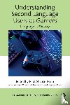  - Understanding Second Language Users as Gamers