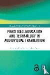Bolanos Garcia-Escribano, Alejandro - Practices, Education and Technology in Audiovisual Translation