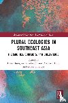  - Plural Ecologies in Southeast Asia