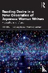  - Reading Desire in a New Generation of Japanese Women Writers