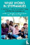 Ganong, Lawrence, Coleman, Marilyn, Sanner, Caroline - What Works in Stepfamilies