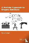 Garner, Philip - A Holistic Approach to Organic Synthesis