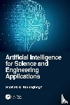 Mohaghegh, Shahab D. - Artificial Intelligence for Science and Engineering Applications