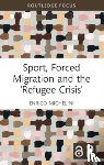 Michelini, Enrico (University of Saarland - Sport, Forced Migration and the 'Refugee Crisis'