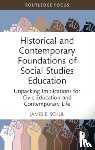 Schul, James E. - Historical and Contemporary Foundations of Social Studies Education