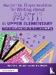 Jones, Tammy L. (TLJ Consulting Group, Texas, Leslie A. (Leslie Texas Consulting - Authentic Opportunities for Writing about Math in Upper Elementary