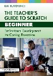 Hutchence, Kai - The Teacher’s Guide to Scratch – Beginner