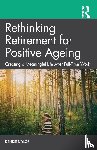 Taylor, Denise - Rethinking Retirement for Positive Ageing