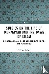 Lecker, Michael - Studies on the Life of Muhammad and the Dawn of Islam